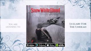 Snow White Blood - Lullaby For The Undead (Official Audio)
