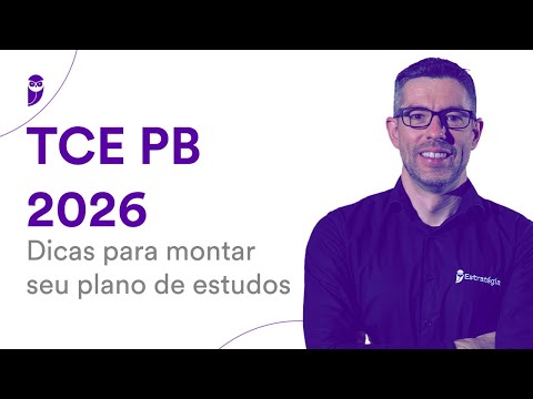 Concurso TCE PB 2026: Dicas para montar seu plano de estudos