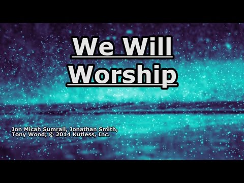 We Will Worship