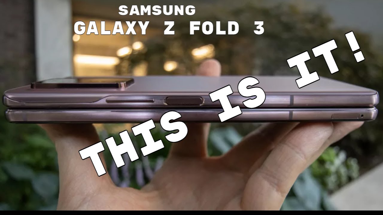 Galaxy Z Fold3 - THIS IS IT!