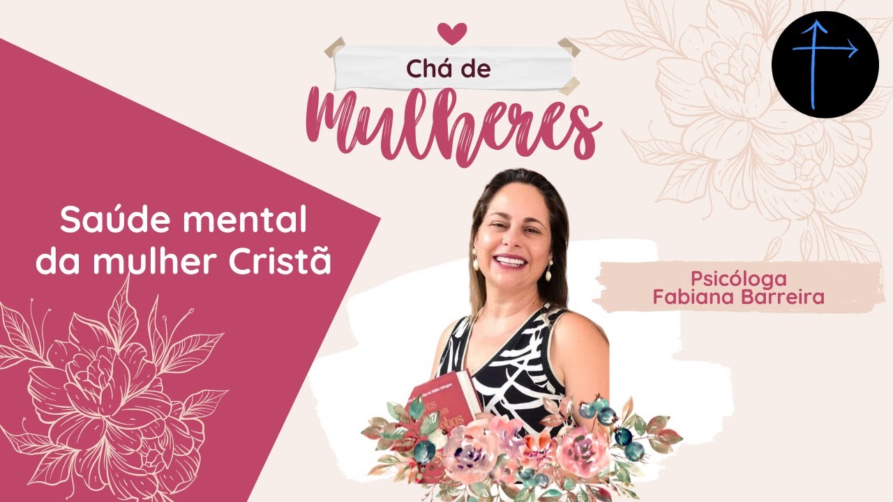 A saúde mental da mulher cristã | Psicóloga Fabiana Barreira |  27/05/2023
