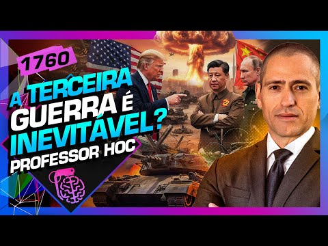 A TERCEIRA GUERRA MUNDIAL É INEVITÁVEL?: PROFESSOR HOC - Inteligência Ltda. Podcast #1760