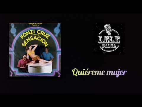 Quiereme mujer –Fonzi Cruz y su orquesta sensación