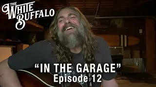 The White Buffalo - "Carnage" - In The Garage: Episode 12