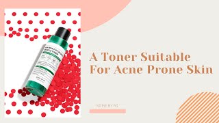 A Toner Suitable For Acne Prone Skin | SOME BY MI | YesStyle Korean Beauty