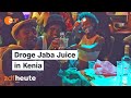Neue Trend Droge In Kenia Jaba Juice Auslandsjournal