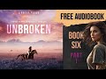 UNBROKEN - Savage North Chronicles Book 6 [Free Fantasy Adventure Audiobook PART 1 - Unabridged]