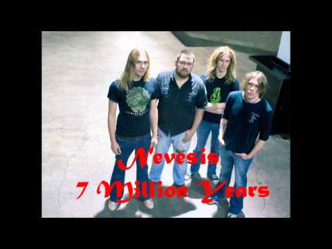 Nevesis - 7 Million Years