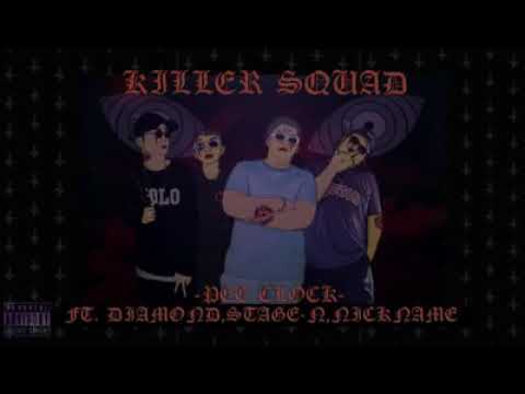👑 KILLER SQUAD 👑PEECLOCK FT. DIAMOND STAGE.N NICKNAME