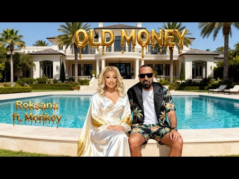 Roksana ft. Monkey - Old Money / Роксана ft. Мънки - Олд Мъни