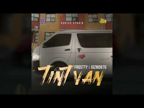 Frostty, Gizmo876 - Tint Van (Official Audio)