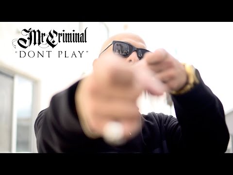 Mr. Criminal - Don't Play (OFFICIAL MUSIC VIDEO 2017)