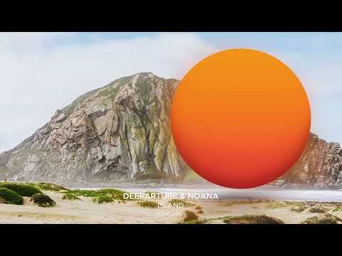 Deeparture & Noana - Island (feat. WILHELMINA)