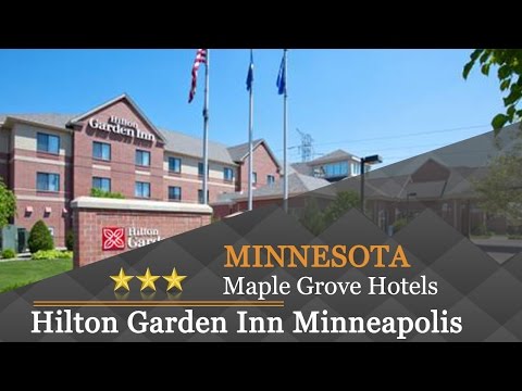 Hilton Garden Inn Minneapolis Maple Grove - Maple Grove Hotels, Minnesota
