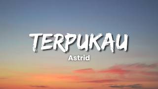 Download lagu Astrid - Terpukau (Lyric Video) mp3