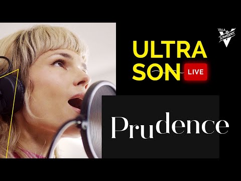 ULTRASON LIVE : PRUDENCE