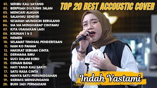 Download lagu Indah Yastami Top 20 Best Akustik Terpopuler | Seribu Kali Sayang | Indah Yastami Full Album mp3