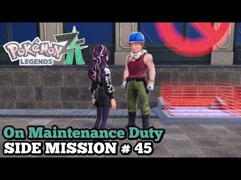 Pokémon Legends: Z-A - Side Mission # 45 (On Maintenance Duty) Gameplay Walkthrough