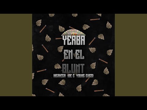 Yerba en el Blunt (feat. Ide C & Young Gucci)