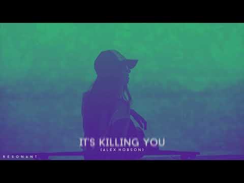 Alex Hobson - It's Killing You #001