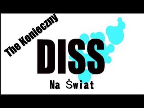 The Konieczny - Diss Na Świat ;)
