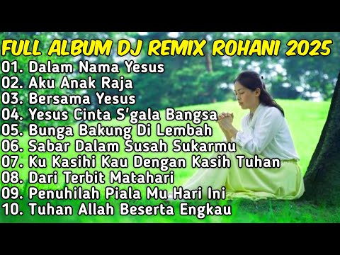 FULL ALBUM - REMIX LAGU ROHANI TERBARU 2025 Full Bass JIRO MUSIC || Dalam Nama Yesus Ada Kemenangan