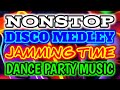 Non Stop Disco Chacha Medley Jamming Time Dance Party Music