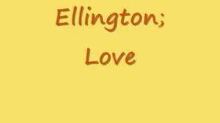 Ellington - Love + Lyrics