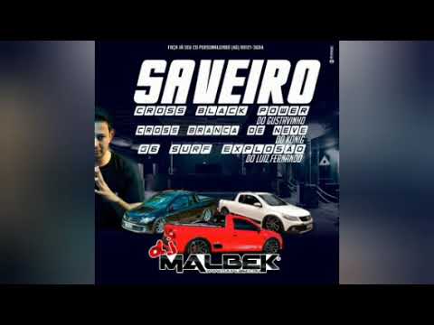 SAVEIRO BLACK POWER, CROSS BRANCA DE NEVE & G5 SURF EXPLOSÃO - DJ MALBEK