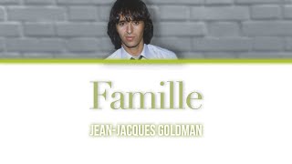 Jean-Jacques Goldman &#39;Famille&#39; - Lyrics/Paroles