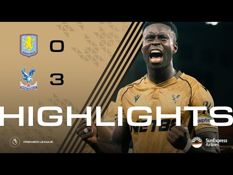 GUÉHI SCREAMER 🚀 💫 | Premier League Highlights: Aston Villa 0-3 Crystal Palace