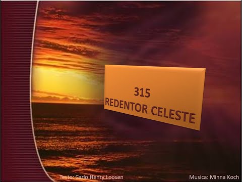 315 Redentor celeste - Canti di Lode Chiesa Cristiana Avventista del Settimo Giorno
