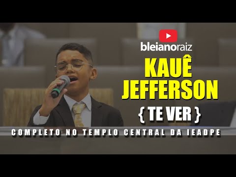 TE VER - Kauê Jefferson - Culto no Templo Central da IEADPE