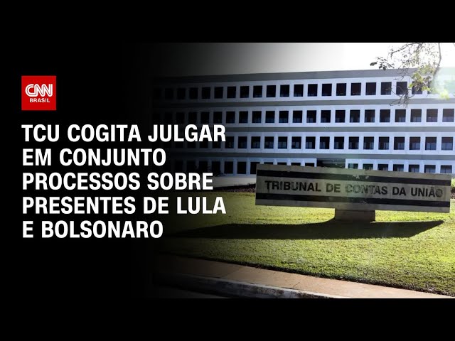 TCU cogita julgar em conjunto processos sobre presentes de Lula e Bolsonaro | BASTIDORES CNN