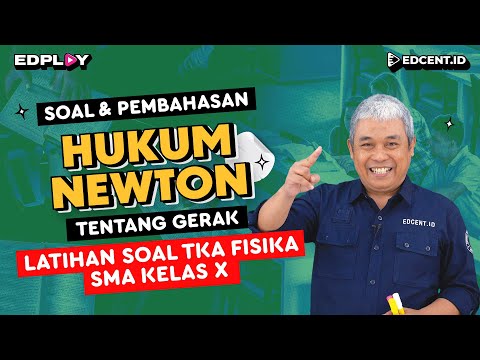 Soal & Pembahasan Hukum Newton Tentang Gerak | TKA Fisika | SMA Kelas X