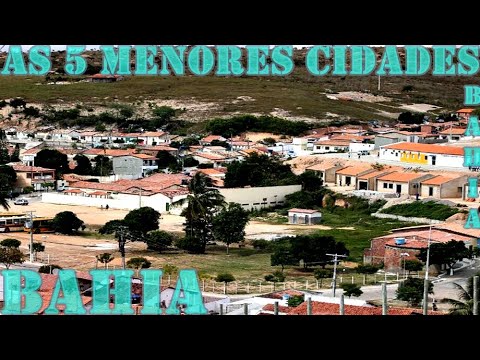 AS 5 MENORES CIDADES DA BAHIA - CONHEÇA AS MENORES CIDADES (POPULAÇÃO)