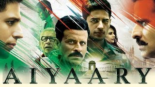 Releases 16th February 2018 Sidharth Malhotra Aiyaary Trailer Manoj  Bajpayee Neeraj Pandey Mp4 Video Download & Mp3 Download