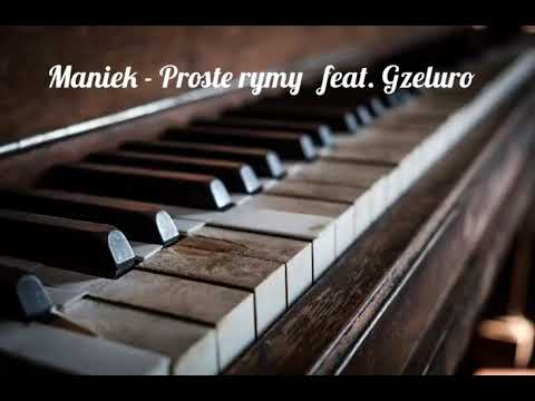 Maniek - Proste rymy   feat. Gzeluro