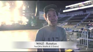 Wale - Rotation (Feat. Wiz Khalifa &amp; 2Chainz)