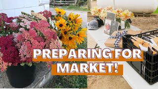 Preparing to Sell Flowers at the Farmers Market! First Market of the Season