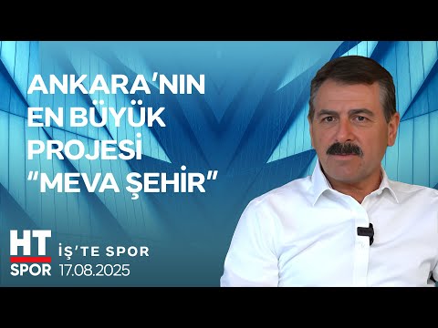 İş'te Spor | 17 Ağustos 2025 - HT Spor — 10. Bölüm