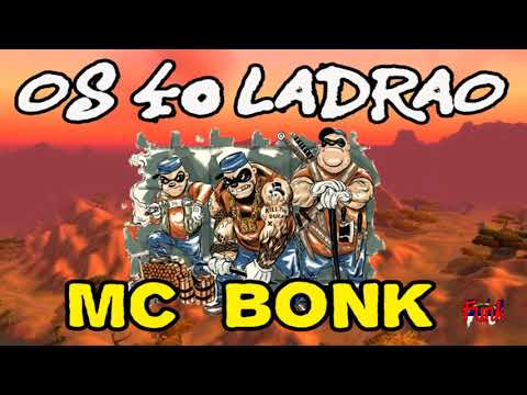 MC BONK - OS 40 LADRÃO (FUNK DE PERNAMBUCO)