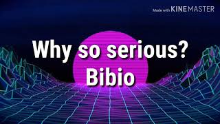 Why so serious-Bibio. Lyrics