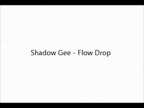 Shadow Gee - Flow Drop.wmv