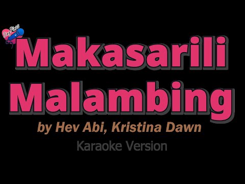 Hev Abi, Kristina Dawn - Makasarili Malambing (KARAOKE) ❤️🎤