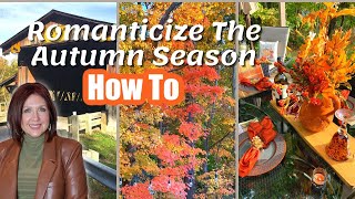 Romanticize The 🍁Autumn Season | How To | Fall Tablescapes, Style, Adventures, Movies, Shows & Food!