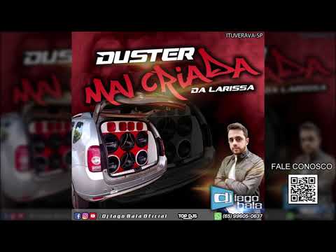 CD DUSTER MAL CRIADA DA LARISSA DE ITUVERAVA-SP - DJ IAGO BALA