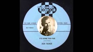 Jack Tucker - It&#39;s Gone Too Far