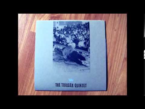 The Trigger Quintet - s/t 7'' (full)