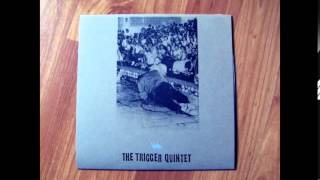 The Trigger Quintet - s/t 7'' (full)